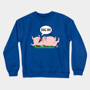 DIG IN! Crewneck Sweatshirt